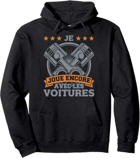 Pull Voiture Drôle - Je Joue Encore Avec Les Vieilles Voitures