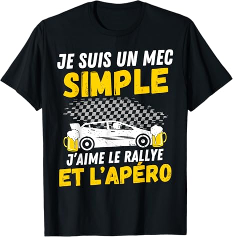 T-Shirt Voiture Drôle - Mec Simple: Rally et Apero